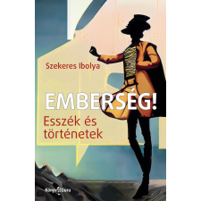 Szekeres Ibolya - Emberség! egyéb könyv