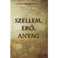 Szellem, erő, anyag ezoterika