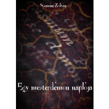 Szemán Zoltán (magánkiadás) Egy mesterdémon naplója regény