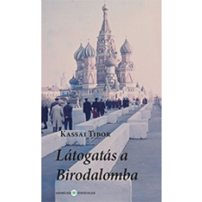 Személyes Történelem Látogatás a Birodalomba. Útinapló egy 1958-as szovjet tanulmányútról történelem