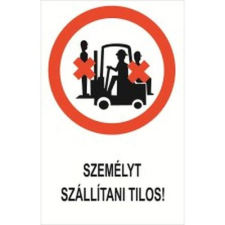  Személyt szállítani tilos! információs tábla, állvány
