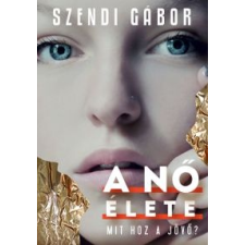 Szendi Gábor A nő élete társadalom- és humántudomány