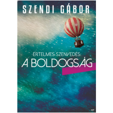 Szendi Gábor Értelmes szenvedés: a boldogság ajándékkönyv