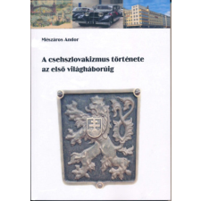 Szent Adalbert Alapítvány A csehszlovakizmus története az első világháborúig történelem