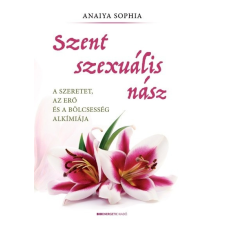  Szent szexuális nász - A szeretet, az erő és a bölcsesség alkímiája ezoterika