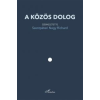 Szentpéteri Nagy Richard A közös dolog