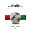 Szenzár Kiadó Benedek Szabolcs: Ballada egy csapatról - A '86-os válogatott története (9789634793595)