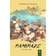 Szenzár Kiadó Kamikaze - Az isteni szél regény