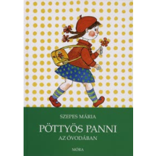 Szepes Mária PÖTTYÖS PANNI AZ ÓVODÁBAN gyermek- és ifjúsági könyv