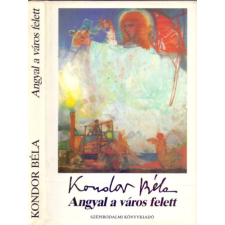 Szépirodalmi Könyvkiadó Angyal a város felett (Összegyűjtött versek Kondor-képekkel) antikvárium - használt könyv