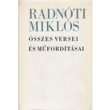Szépirodalmi Könyvkiadó Radnóti Miklós összes versei és műfordításai antikvárium - használt könyv