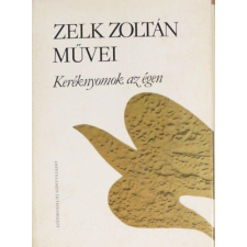Szépirodalmi Könyvkiadó Zelk Zoltán-Művei , Keréknyomok az égen antikvárium - használt könyv