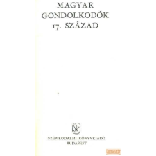 Szépirodalmi Magyar gondolkodók 17. század regény