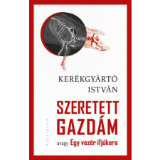 Szeretett gazdám - avagy Egy vezér ifjúkora regény