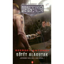 Szergej Antonov Sötét alagutak [Metró 2033 könyv] regény