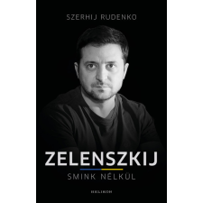 Szerhij Rudenko - Zelenszkij smink nélkül egyéb könyv