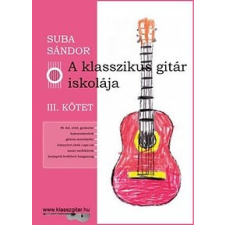 Szerzői kiadás A klasszikus gitár iskolája - III. kötet művészet