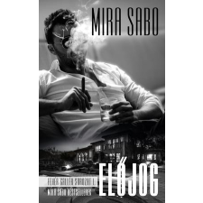 Szerzői kiadás Mira Sabo-Előjog (új pédány) regény