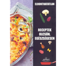 Sziget Könyvkiadó Elronthatatlan receptek olcsón, egészségesen gasztronómia
