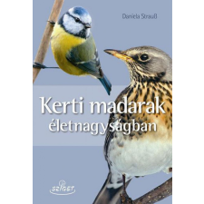 Sziget Könyvkiadó Kerti madarak életnagyságban hobbi, szabadidő