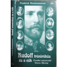Sziget Könyvkiadó Rudolf trónörökös és a nők (Erzsébet császárnétól Vetsera Máriáig) antikvárium - használt könyv