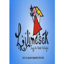 Szigetlaki Júlia Lilla LILIMESÉK - EGY KIS TÜNDÉR KALANDJAI gyermek- és ifjúsági könyv