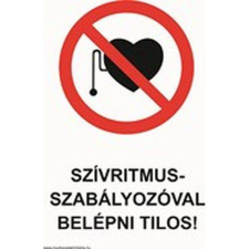  Szívritmus-szabályzóval belépni tilos! - öntapadó, 150*100mm információs tábla, állvány