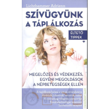 Szívügyünk a táplálkozás /Életető tippek életmód, egészség