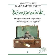  Szondy Máté - Szabó-Bartha Anett - Démonaink - Hogyan Élhetünk Teljes Életet A Nehézségeinkkel Együtt? ajándékkönyv