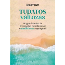 Szondy Máté Tudatos változás természet- és alkalmazott tudomány