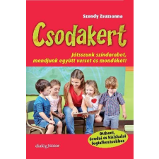 Szondy Zsuzsanna SZONDY ZSUZSANNA - CSODAKERT - JÁTSSZUNK SZÍNDARABOT, MONDJUNK EGYÜTT VERSET ÉS MONDÓKÁT! gyermek- és ifjúsági könyv
