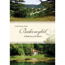 Szülőföld Könyvkiadó Bakonybél a Bakony szívében utazás