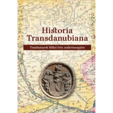 Szülőföld Könyvkiadó Historia Transdanubiana történelem