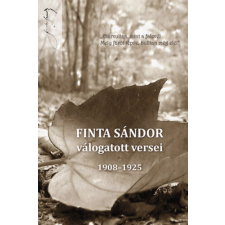Szülőföld Könyvkiadó Kft Finta Sándor válogatott versei - 1908 - 1925 irodalom