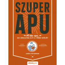  Szuperapu - A hős apa, aki ámulatba ejti a többi szülőt gyermek- és ifjúsági könyv
