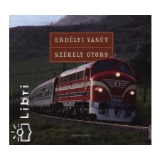 T. Hámori Ferenc;Máthé Zoltán;Nagy Tamás ERDÉLYI VASÚT - SZÉKELY GYORS természet- és alkalmazott tudomány