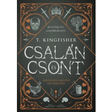 T. Kingfisher - Csalán és csont egyéb könyv