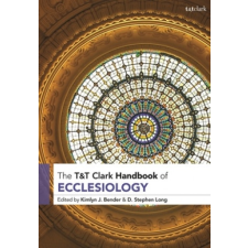  T&t Clark Handbook of Ecclesiology – D. Stephen Long idegen nyelvű könyv