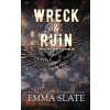 Tabula Rasa Publishing LLC Wreck & Ruin – Emma Slate (Puha kötésű)