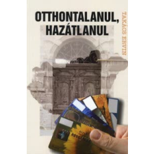 Takács Ervin OTTHONTALANUL, HAZÁTLANUL publicisztika