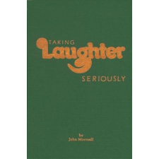  Taking Laughter Seriously – John Morreall idegen nyelvű könyv