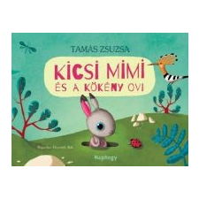 Tamás Zsuzsa Kicsi Mimi és a Kökény ovi gyermek- és ifjúsági könyv