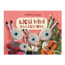 Tamás Zsuzsa Kicsi Mimi karácsonya gyermek- és ifjúsági könyv