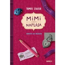 Tamás Zsuzsa - Mimi naplója egyéb könyv