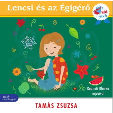 Tamás Zsuzsa TAMÁS ZSUZSA - LENCSI ÉS AZ ÉGIGÉRÕ - A HÕS OLVASÓ SOROZAT gyermek- és ifjúsági könyv