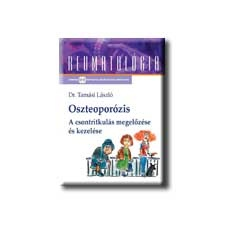  Tamási László Dr. - Oszteoporózis - A Csontritkulás Megelőzése És Kezelése - tankönyv
