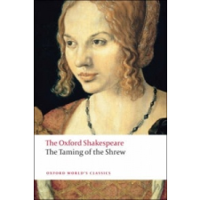  Taming of the Shrew: The Oxford Shakespeare – William Shakespeare idegen nyelvű könyv