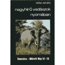 TÁNCSICS KIADÓ Nagyhírű vadászok nyomában antikvárium - használt könyv