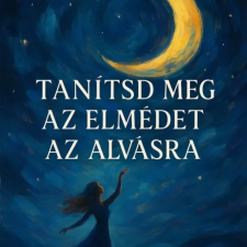  Tanítsd meg az elmédet az alvásra egyéb e-könyv