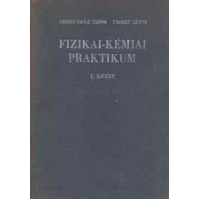 TANKÖNYVKIADÓ Fizikai-kémiai praktikum I-II. - Erdey-Grúz T.-Proszt J. antikvárium - használt könyv